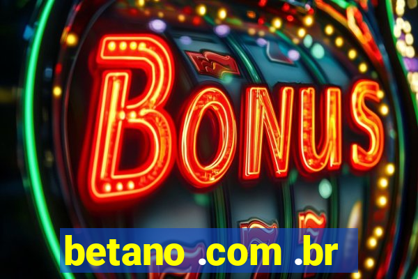 betano .com .br